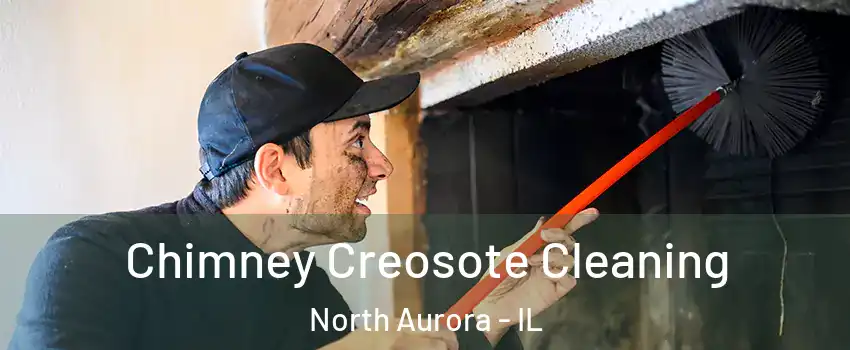  Chimney Creosote Cleaning North Aurora - IL