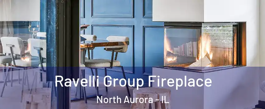  Ravelli Group Fireplace North Aurora - IL